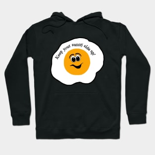 Keep Your Sunny Side Up! Hoodie